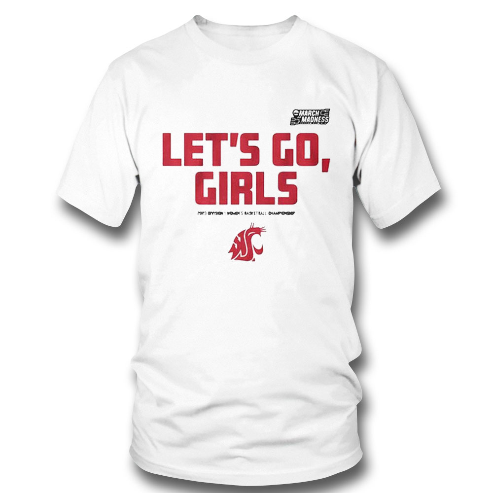 Washington State Lets Go Girls 2023 March Madness Womens Basketball T-shirt