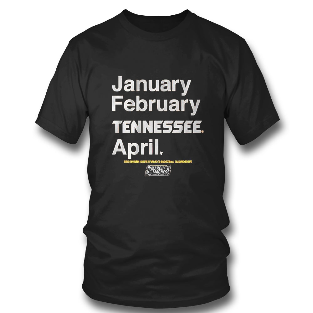 January February Tennessee April 2023 Ncaa March Madness Mens And Womens Basketball T-shirt