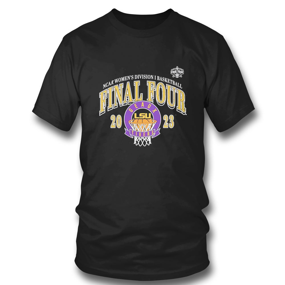 Lsu Tigers 2023 Ncaa Womens Basketball Tournament March Madness Final Four T-shirt
