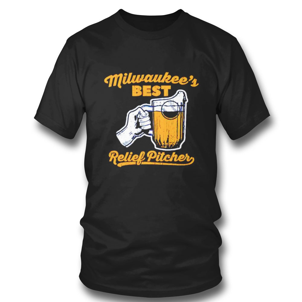 Milwaukee Brewers Baseball Milwaukees Best Relief Pitcher T-shirt