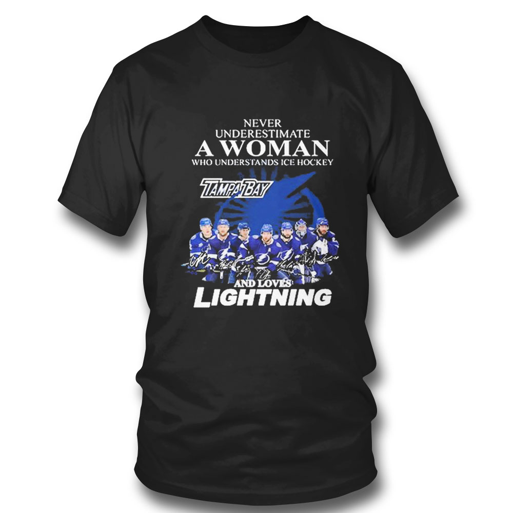 Never Underestimate A Woman Who Understands Ice Hockey Tampa Bay Signature And Loves Lightning T-shirt