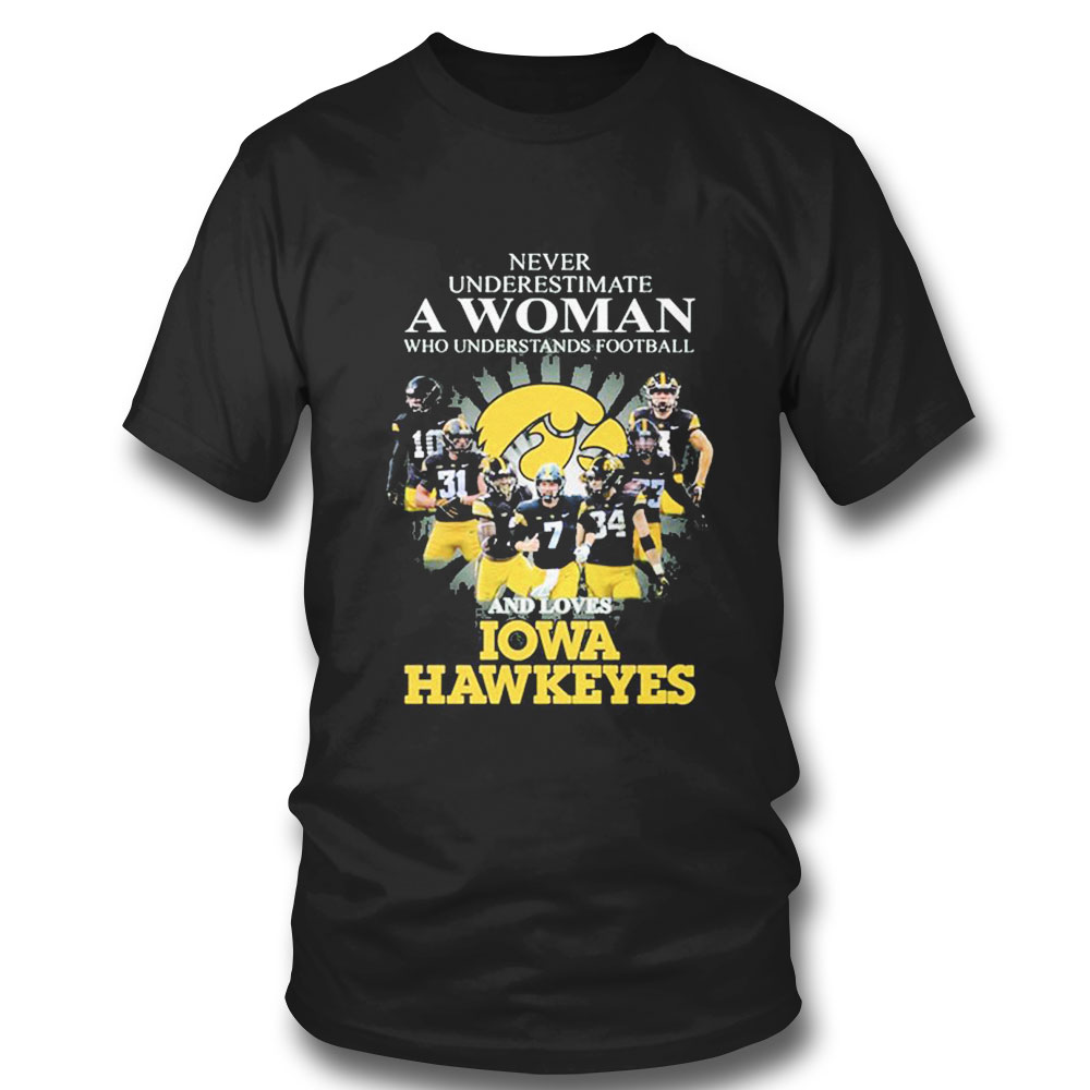 Never Understands Football Teams And Loves Iowa Hawkeyes T-shirt