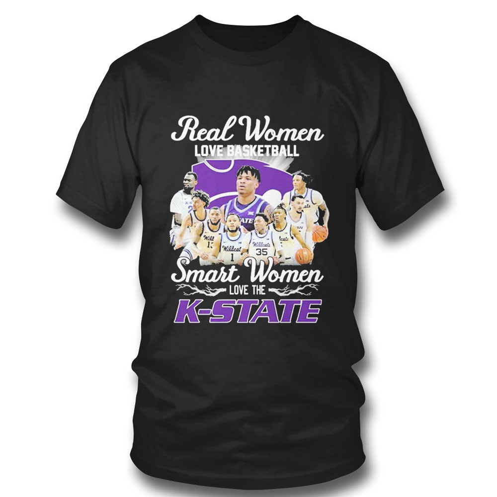 Real Women Love Basketball Teams Smart Women Love The K State T-shirt