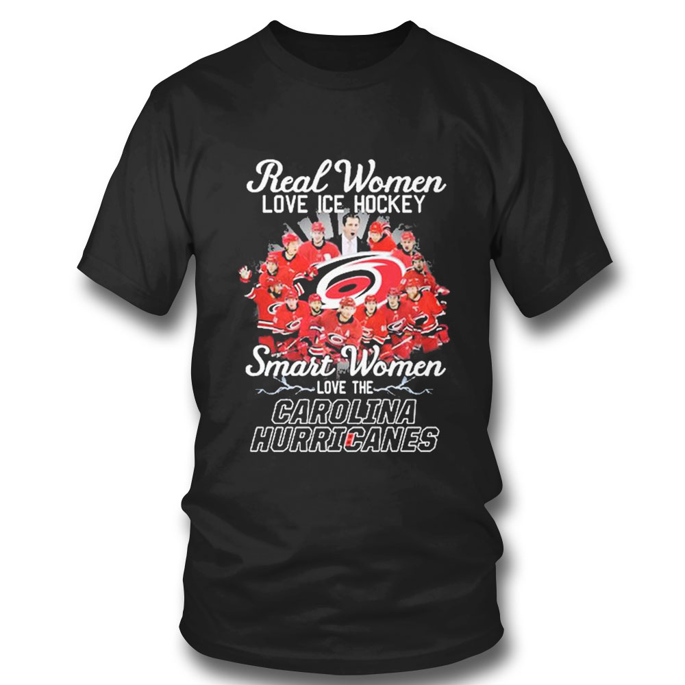 Real Women Love Ice Hockey Smart Women Love The Carolina Hurricanes T-shirt