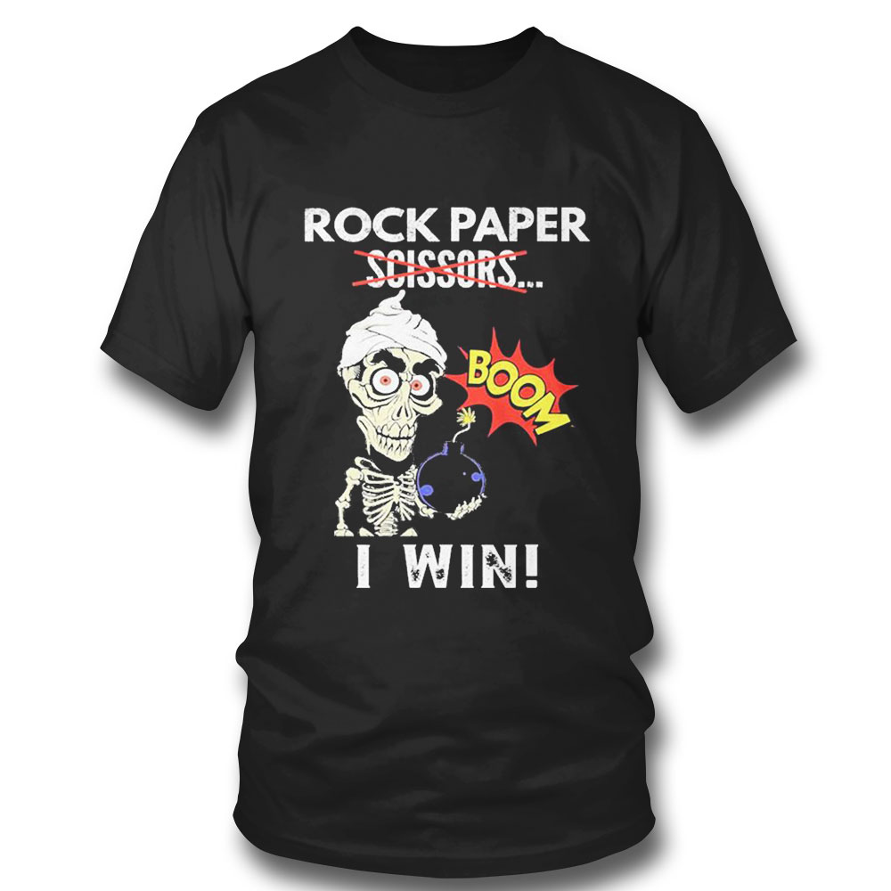 Rock Paper Scissors Jeff Dunham Boom I Win T-shirt