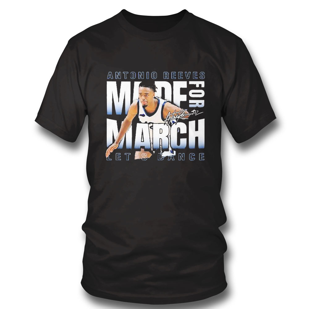 Antonio Reeves Made For March Lets Dance Shirt Hoodie