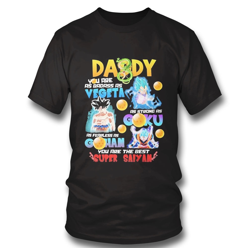 Daddy Vegeta Goku Gohan You Are The Best Super Saiyan T-shirt