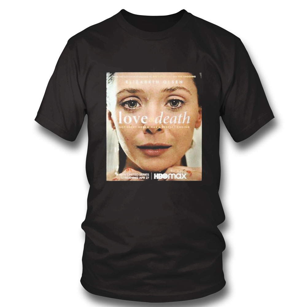 Love And Death New Poster With Elizabeth Olsen Vintage Shirt Ladies Tee Love And Death New Poster With Elizabeth Olsen Vintage Shirt Ladies Tee