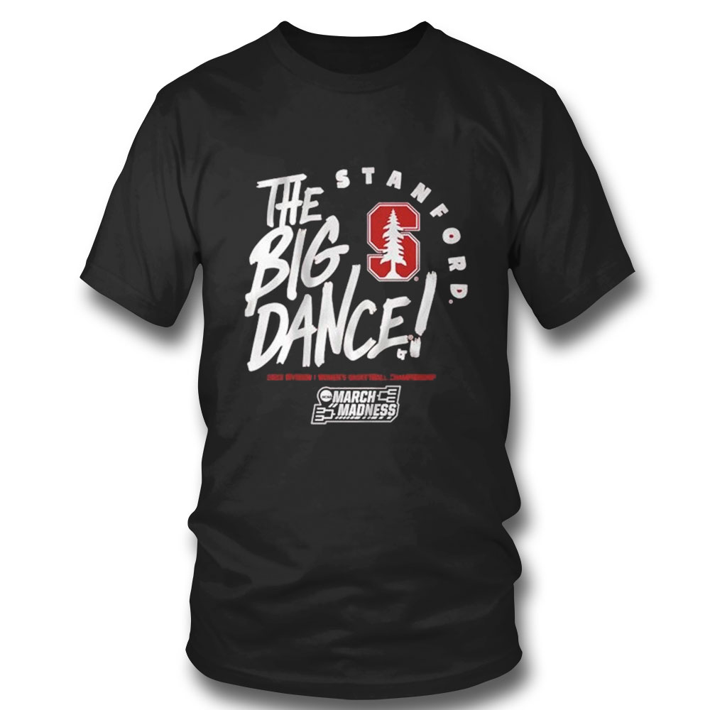 Stanford Cardinals The Big Dance 2023 Womens Basketball March Madness T-shirt Stanford Cardinals The Big Dance 2023 Womens Basketball March Madness T-shirt