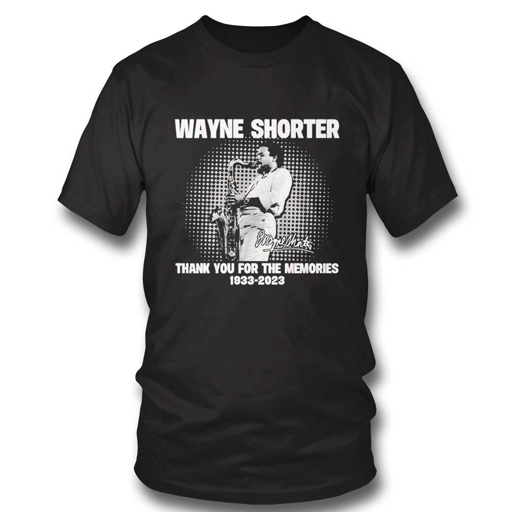 Wayne Shorter 1933 – 2023 Thank You For The Memories Shirt Hoodie