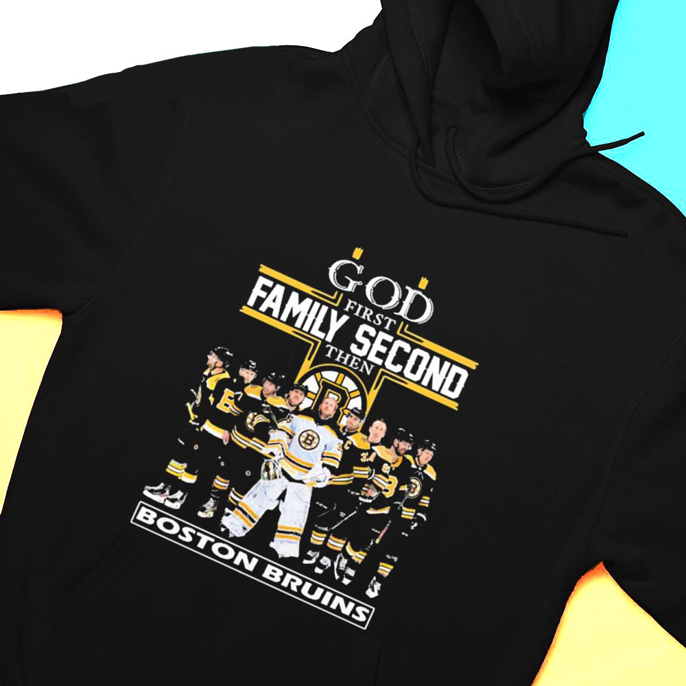 God First Family Second Then Boston Bruins Team T-shirt