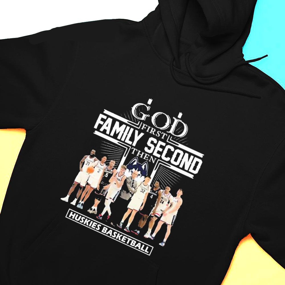 God First Family Second Then Team Sport Huskies Basketball T-shirt God First Family Second Then Team Sport Huskies Basketball T-shirt