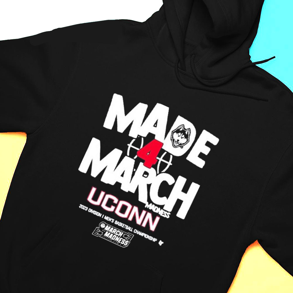 Made March Uconn March Madness T-shirt
