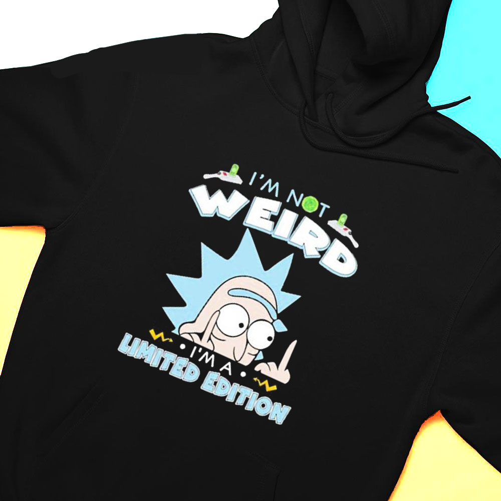 Rick Sanchez Im Not Weird I Am Limited Edition T-shirt