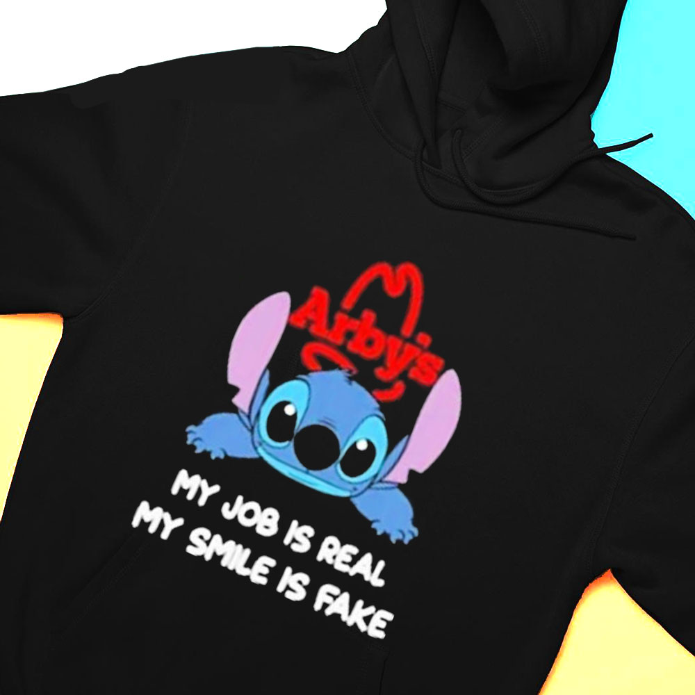 Stick Arbys My Job Is Real My Smile Is Fake Shirt Hoodie