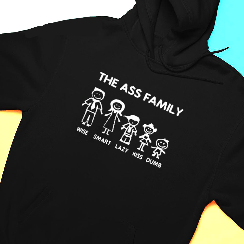 The As Family Uie Smart Lazy Kis Dumb Shirt Hoodie