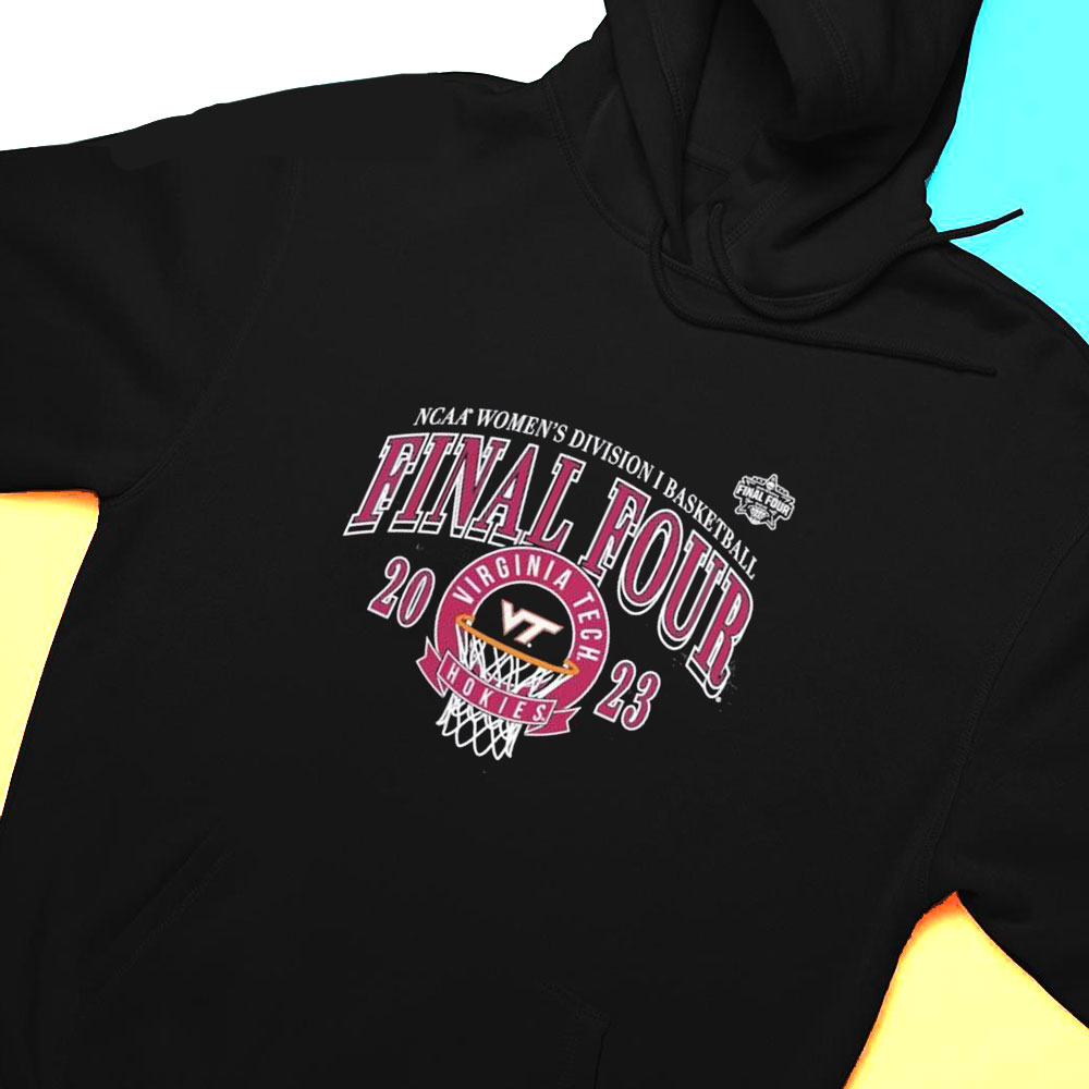 Virginia Tech Hokies 2023 Ncaa Womens Basketball Tournament March Madness Final Four T-shirt Virginia Tech Hokies 2023 Ncaa Womens Basketball Tournament March Madness Final Four T-shirt