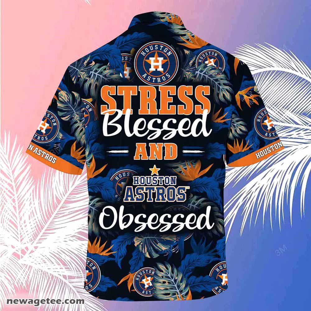 Houston Astros Mlb Summer Beach Hawaiian Shirt Stress Blessed Obsessed Houston Astros Mlb Summer Beach Hawaiian Shirt Stress Blessed Obsessed