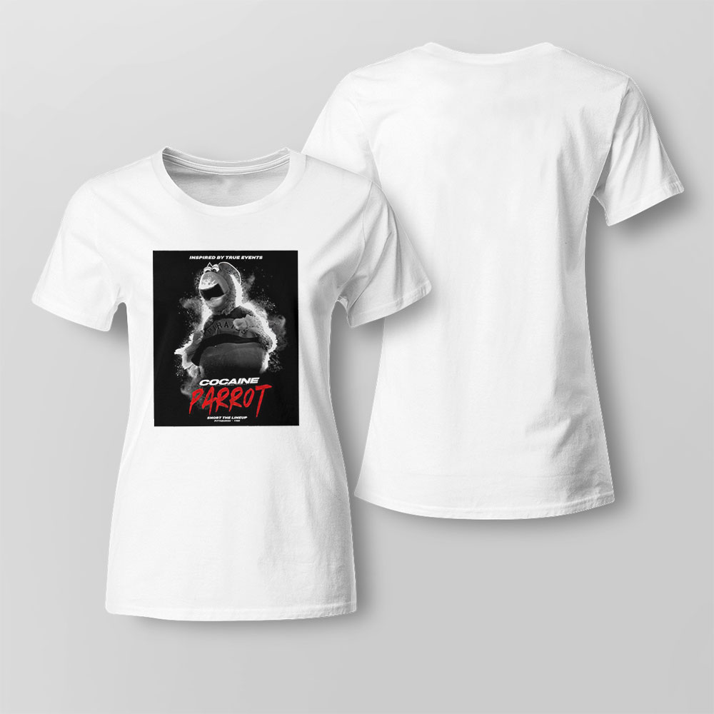 Inspired By True Events Cocaine Parrot Snort The Lineup Funny 2023 T-shirt