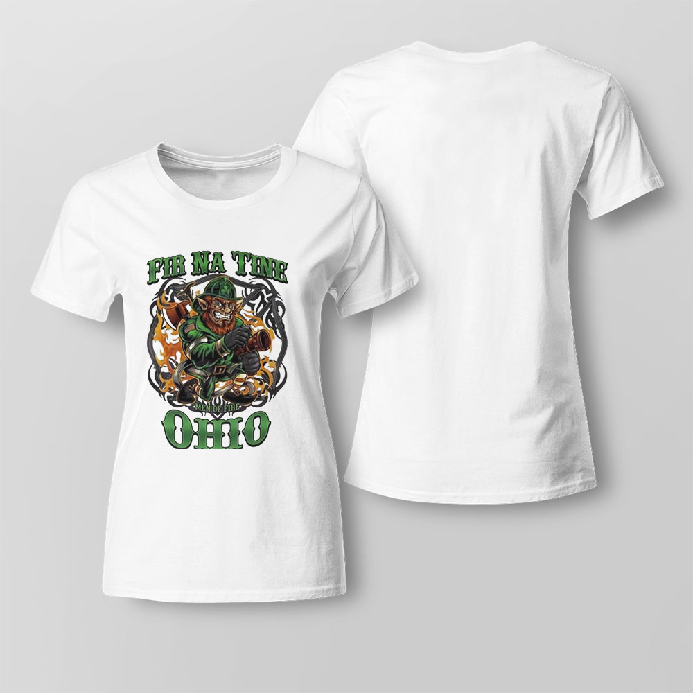 Ohio St Patricks Day Irish Fir Na Tine Firefighter Shirt Hoodie