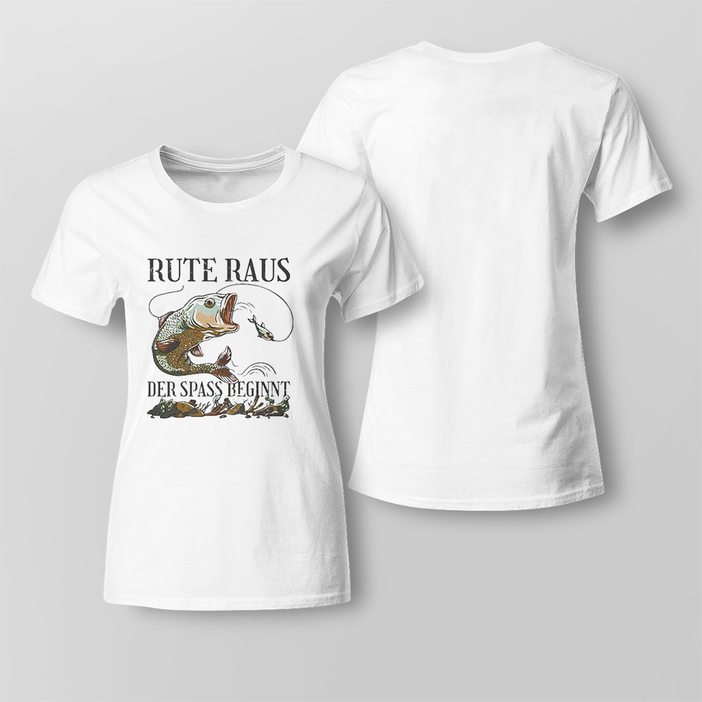 Rute Raus Der Spass Beginnt T-shirt