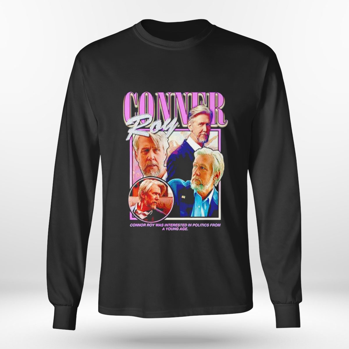 Connor Roy Connor Roy Was Interested In Politics From A Young Age T-shirt Connor Roy Connor Roy Was Interested In Politics From A Young Age T-shirt