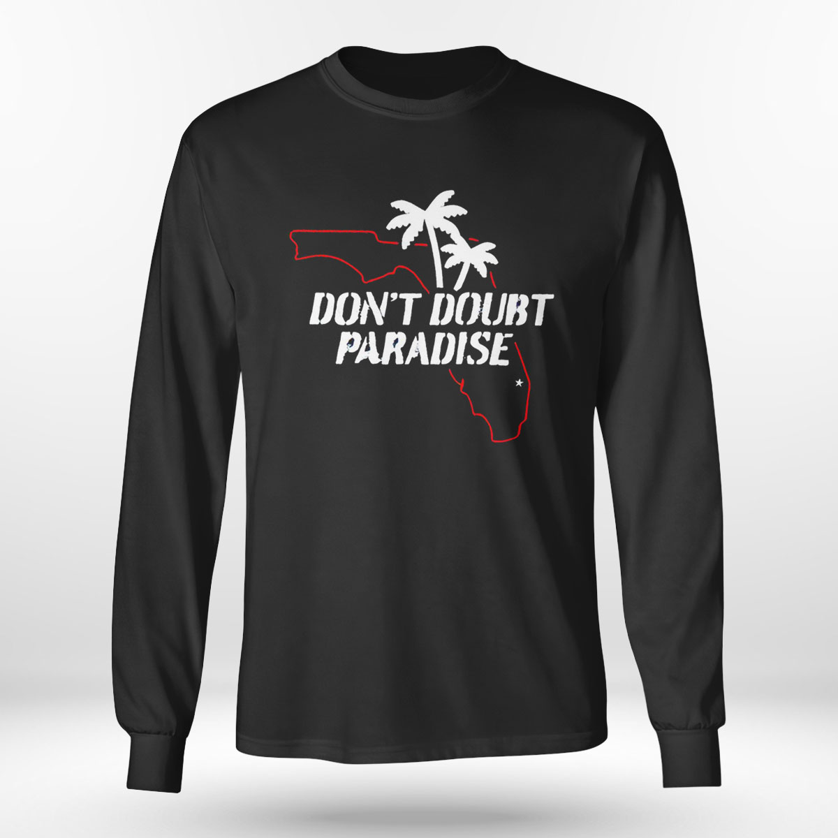 Dont Doubt Paradise Funny 2023 T-shirt Dont Doubt Paradise Funny 2023 T-shirt
