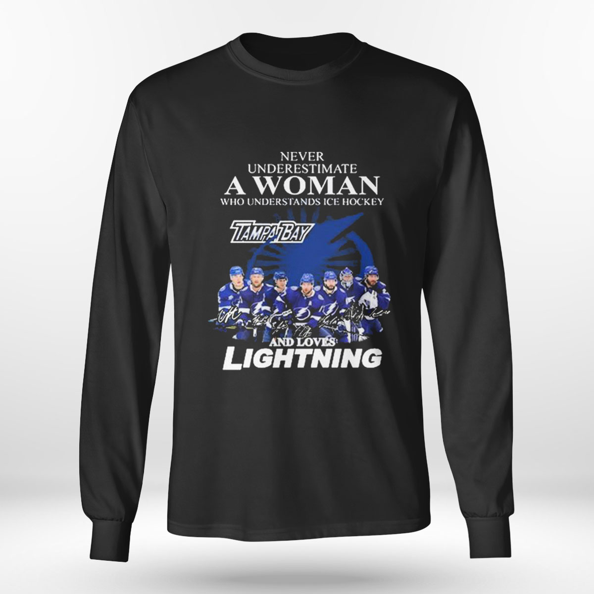 Never Underestimate A Woman Who Understands Ice Hockey Tampa Bay Signature And Loves Lightning T-shirt