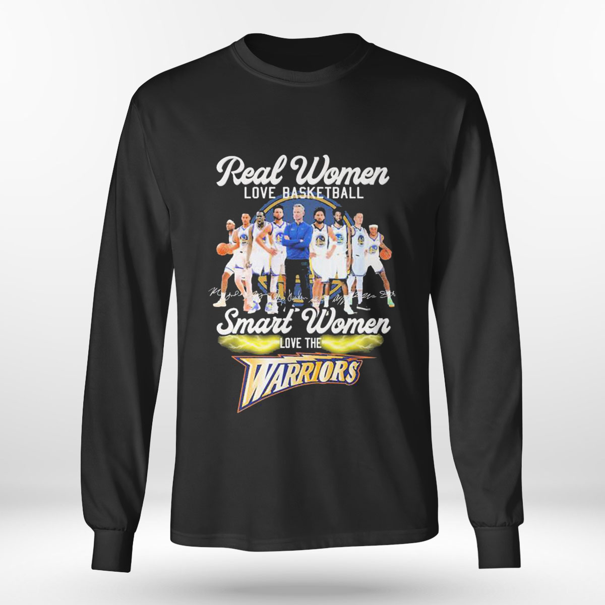 Real Women Love Basketball Team Signature Smart Women Love The Warriors T-shirt