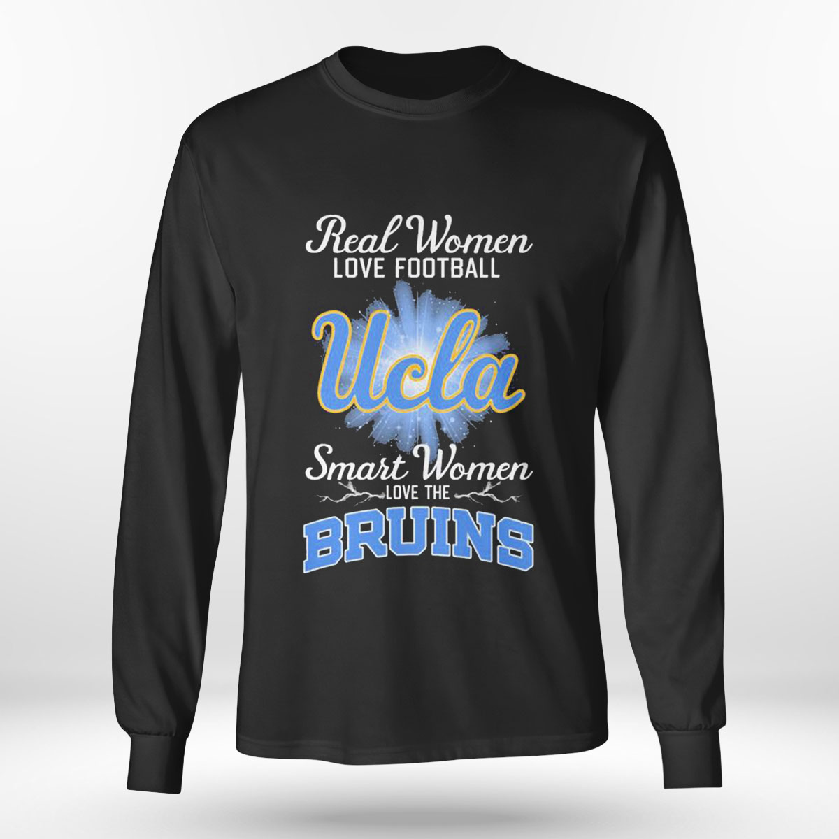 Real Women Love Football Ucla Smart Women Love The Bruins T-shirt