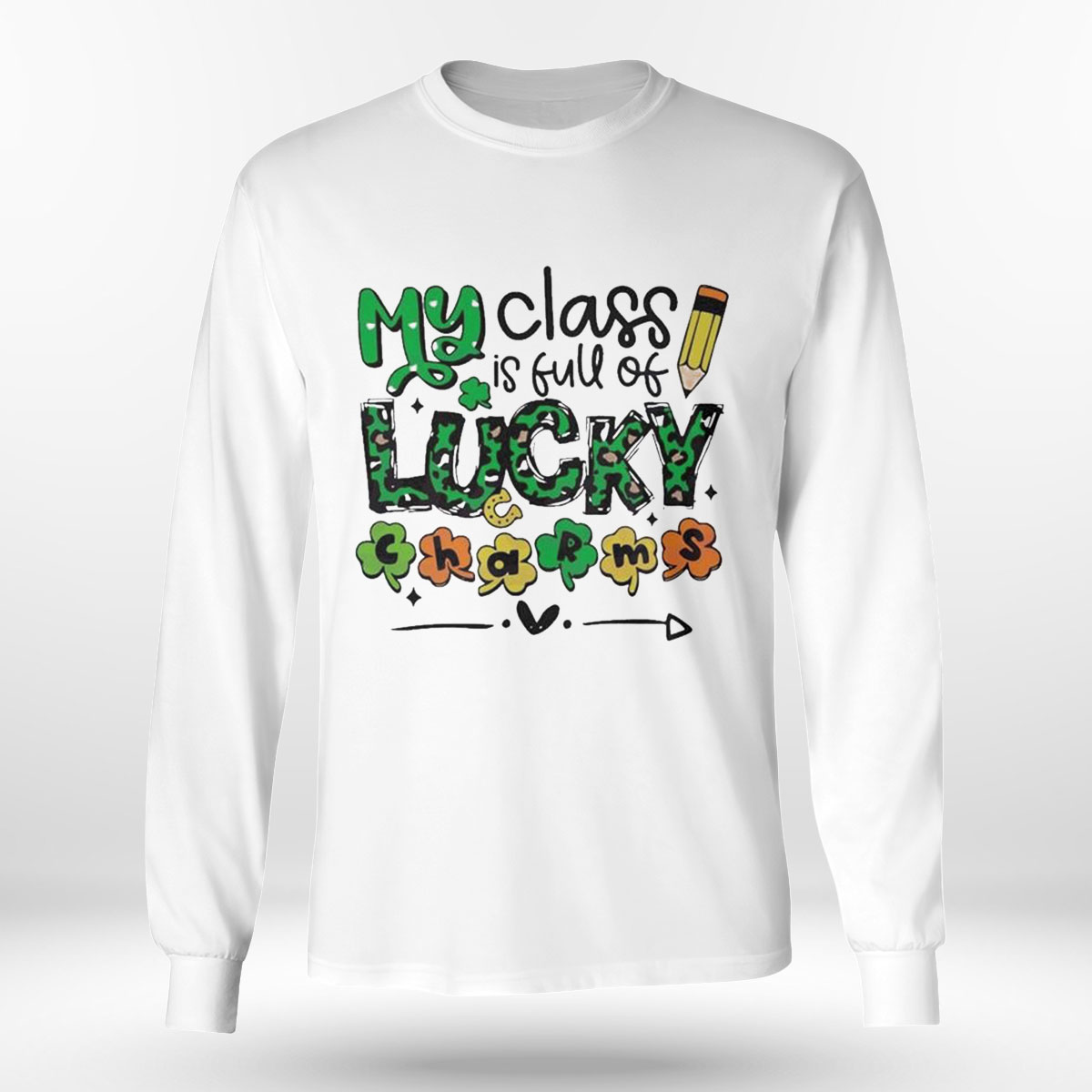 My Class Is Full Of Lucky Charms St Patricks Day Shirt Ladies Tee My Class Is Full Of Lucky Charms St Patricks Day Shirt Ladies Tee