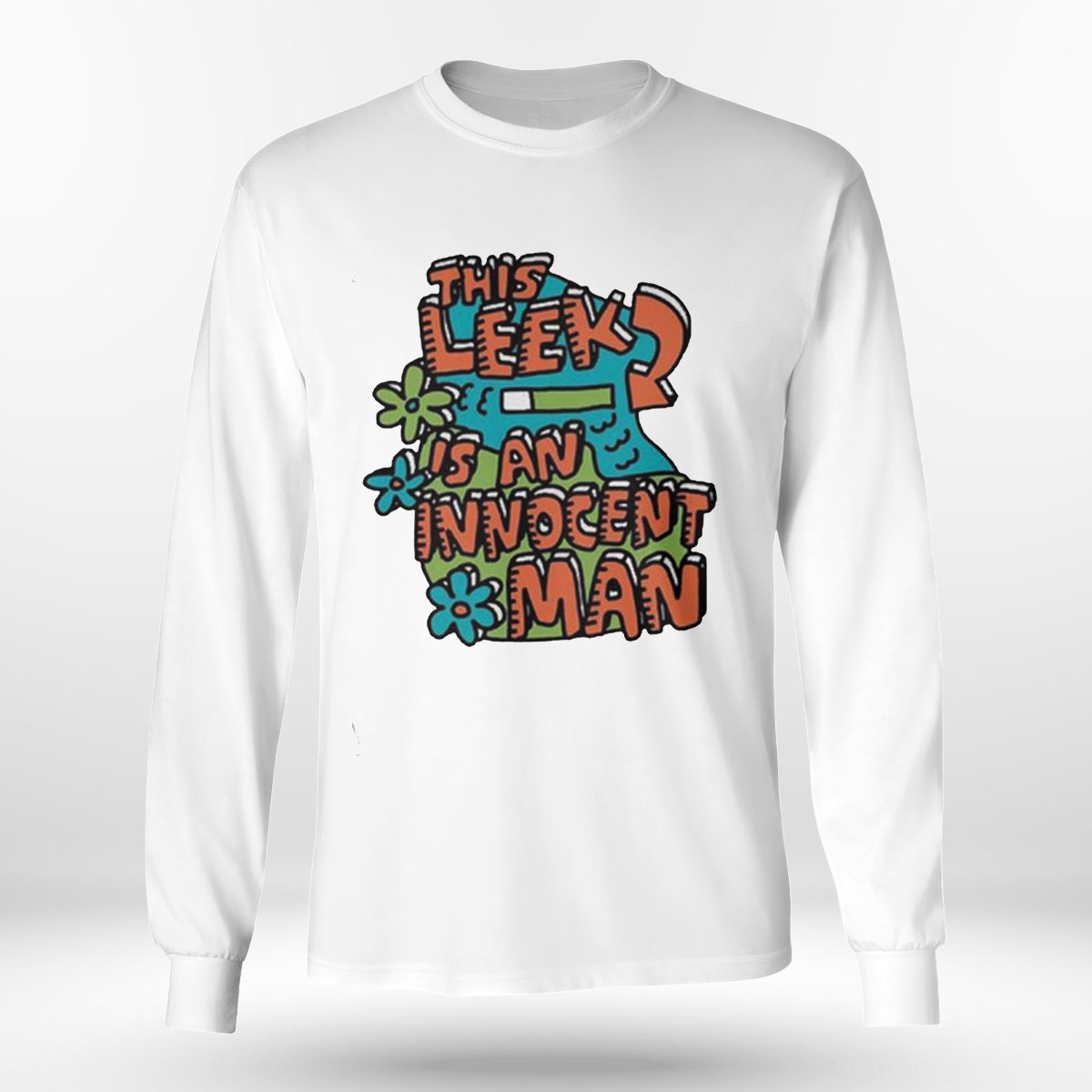 This Leek Is An Innocent Man Shirt 1 T-shirt