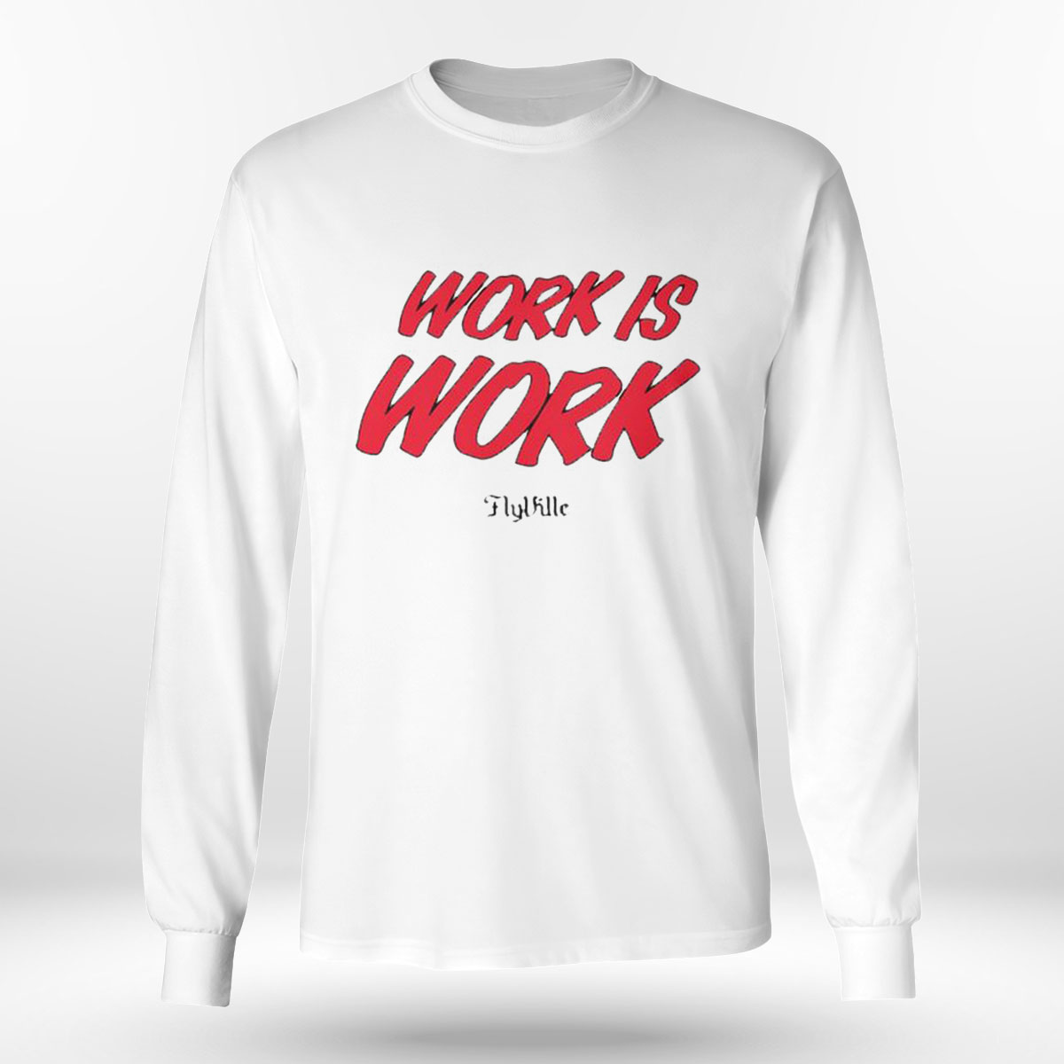 Work Is Work Flyville T-shirt