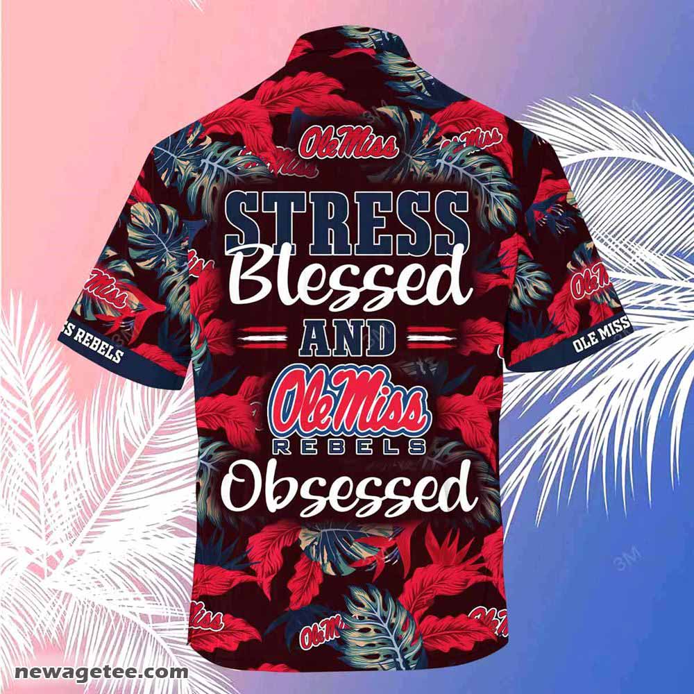 Ole Miss Rebels Summer Beach Hawaiian Shirt Stress Blessed Obsessed Ole Miss Rebels Summer Beach Hawaiian Shirt Stress Blessed Obsessed