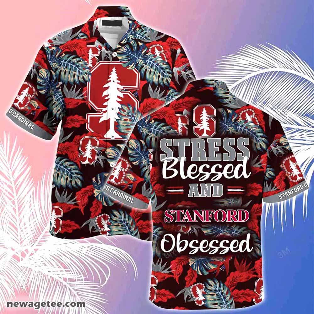 Stanford Cardinal Summer Beach Hawaiian Shirt Stress Blessed Obsessed Stanford Cardinal Summer Beach Hawaiian Shirt Stress Blessed Obsessed