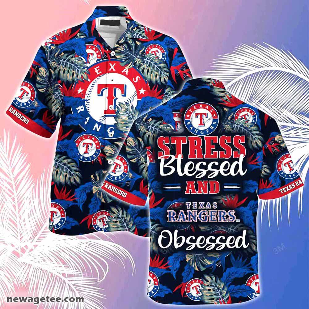 Texas Rangers Mlb Summer Beach Hawaiian Shirt Stress Blessed Obsessed