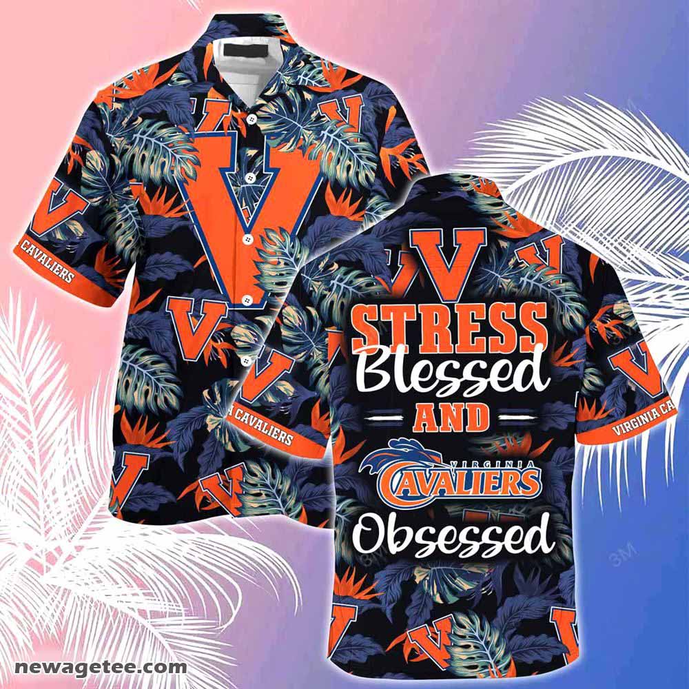 Virginia Cavaliers Summer Beach Hawaiian Shirt Stress Blessed Obsessed Virginia Cavaliers Summer Beach Hawaiian Shirt Stress Blessed Obsessed