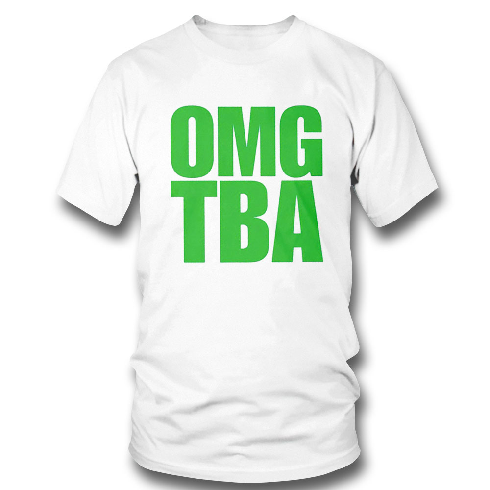 Omg Tba T-shirt