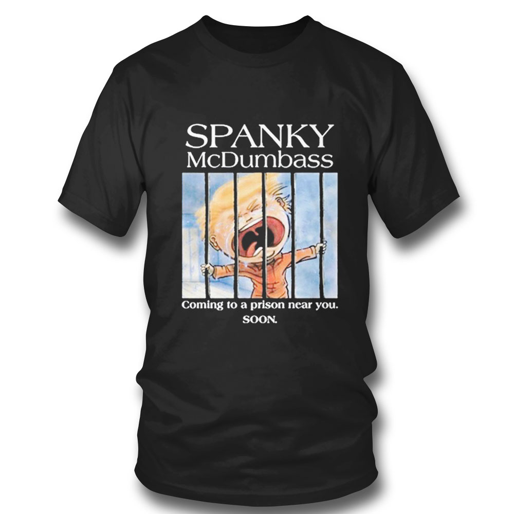 Brooklyn Dad Defiant Spanky Mcdumbass Coming To A Prison Near You Soon T-shirt
