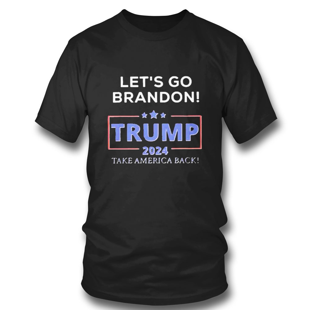 Lets Go Brandon Trump 2024 Take America Back T-shirt