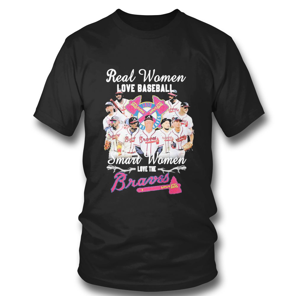 Real Women Love Basketball Teams Smart Women Love The Braves T-shirt