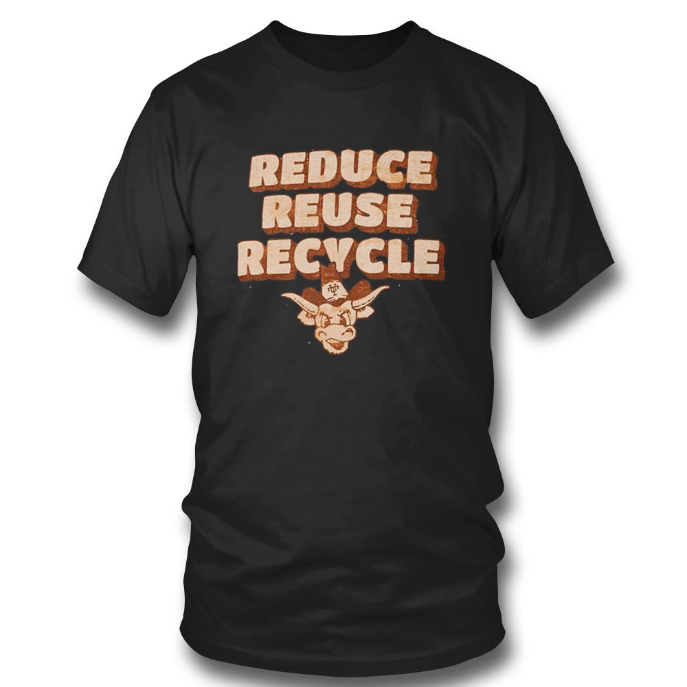 Texas Longhorns Reduce Reuse Recycle T-shirt