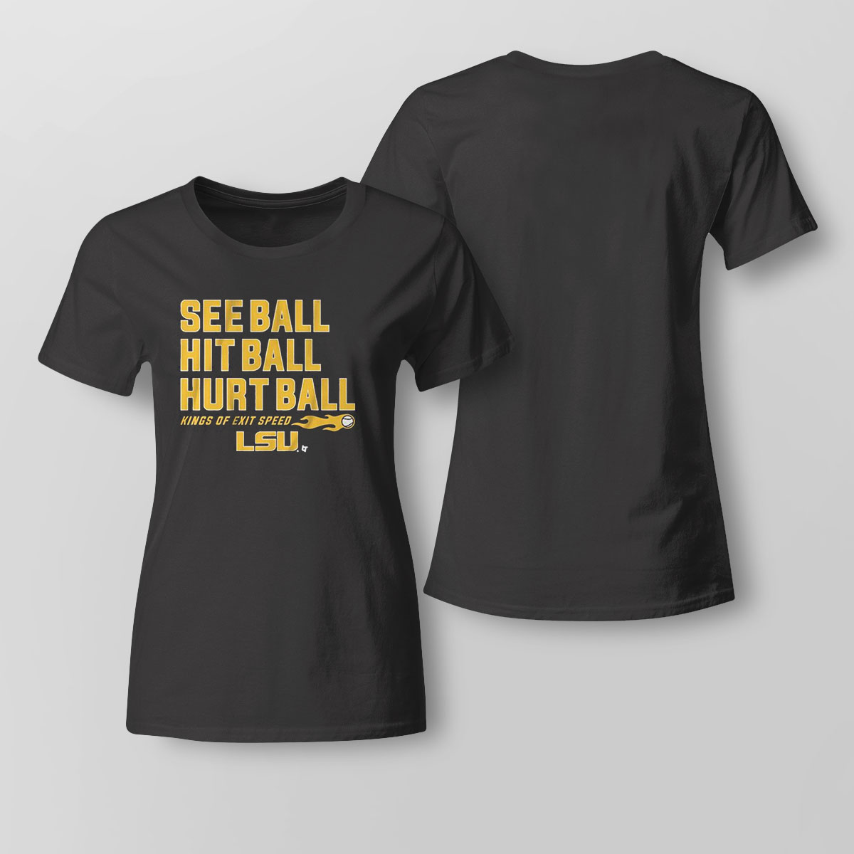 Lsu Baseball See Ball Hit Ball Hurt Ball T-shirt Lsu Baseball See Ball Hit Ball Hurt Ball T-shirt