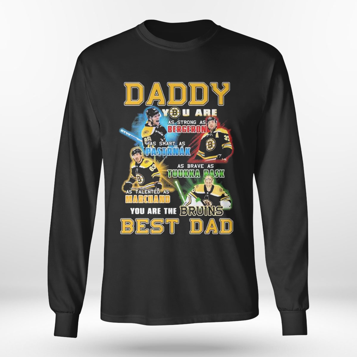 Boston Bruins Daddy You Are As Strong As Bergeron As Masmet As Pastrnak As Brave As Tuukka Rask T-shirt