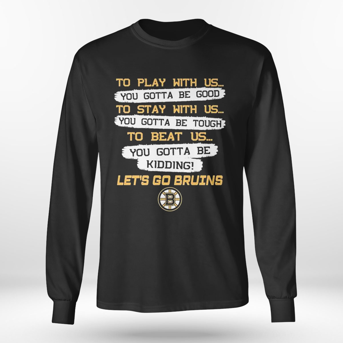 Boston Bruins To Play With Us Lets Go Bruins 2023 T-shirt