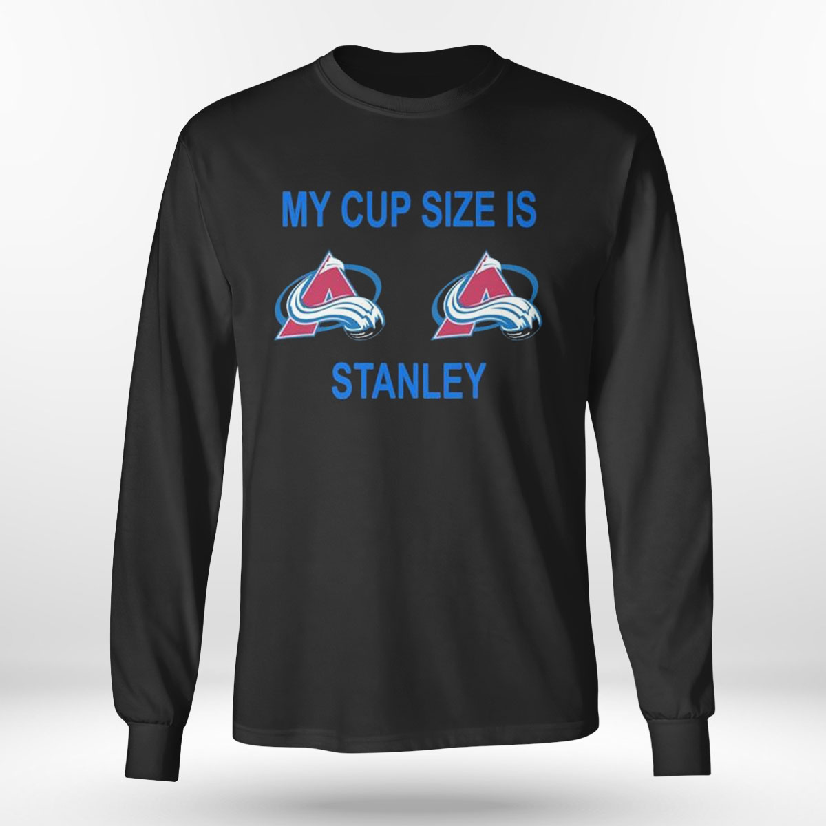 Colorado Avalanche My Cup Size Is Stanley Nhl 2023 T-shirt