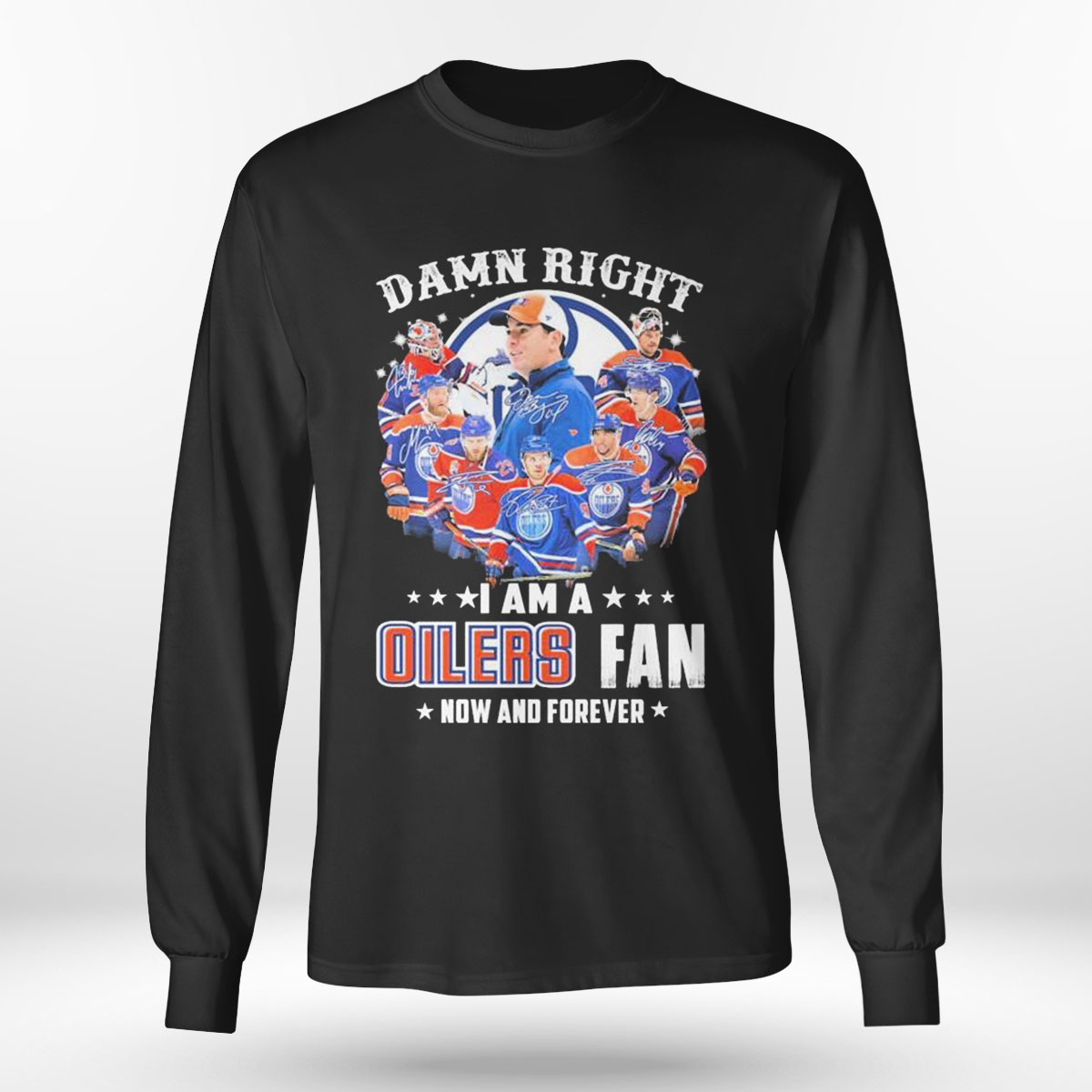 Damn Right I Am A Edmonton Oilers Fan Now And Forever 2023 Signatures T-shirt