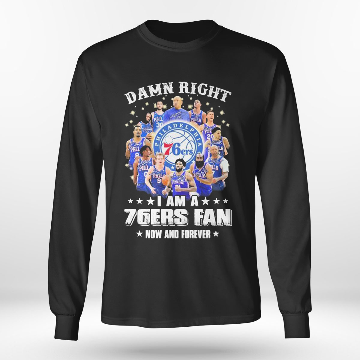 Damn Right I Am A Phila 76ers Fan Now And Forever 2023 Signatures T-shirt