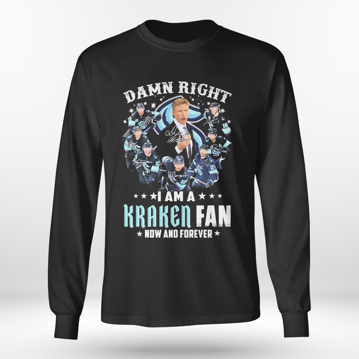 Damn Right I Am A Seattle Kraken Fan Now And Forever 2023 Signatures T-shirt