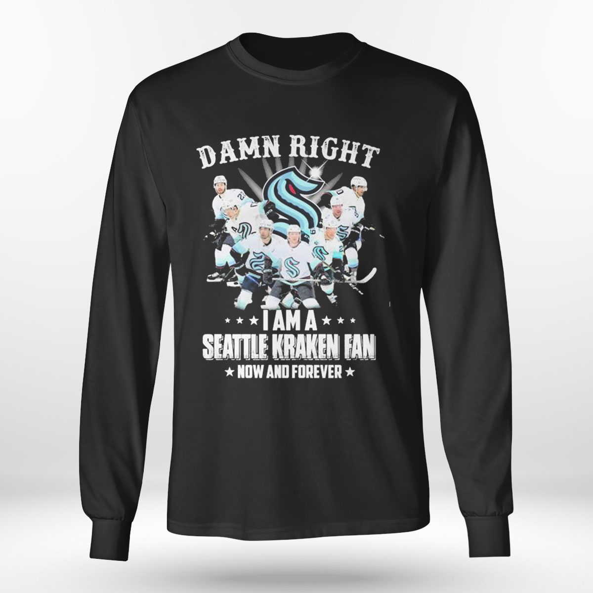 Damn Right I Am A Seattle Kraken Hockey Fan Now And Forever T-shirt